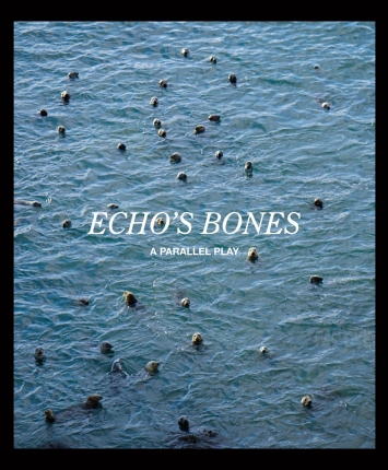 Echo’s Bones: a parallel play