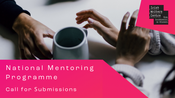 2022 Mentoring Programme for Fingal Writers in partnership with the Irish Writers Centre